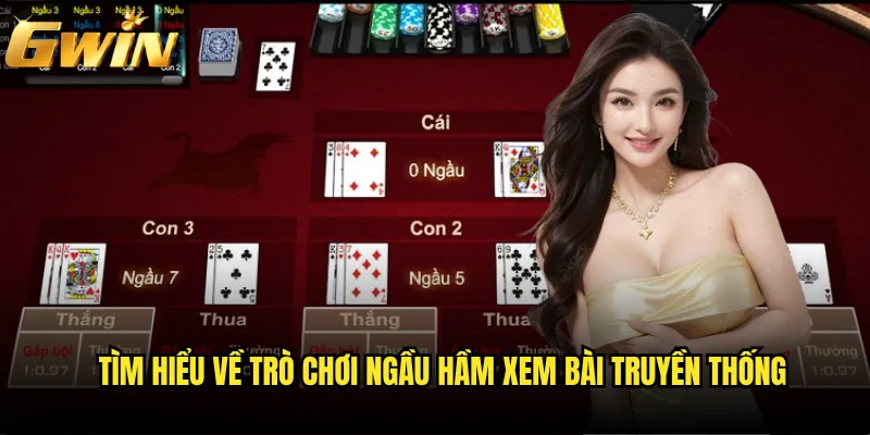 Ngầu hầm xem bài Gwin có phải là trò chơi xóc đĩa hấp dẫn nhất hiện tại? 2 Tìm hiểu về trò chơi ngầu hầm xem bài truyền thống