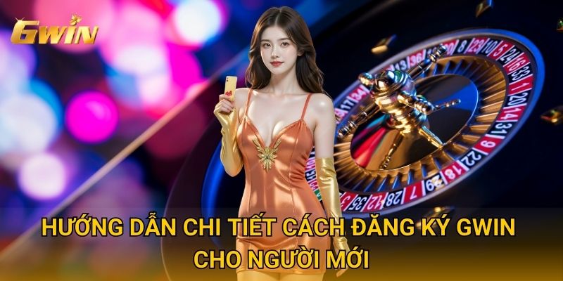 Gwin – Nhà Cái Gwin Casino Uy Tín Hàng Đầu Việt Nam 2025
